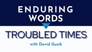 Enduring Words for Troubled Times Podcast