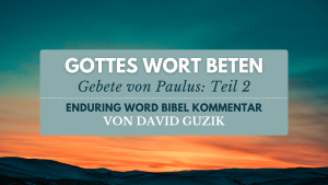 German YouVersion Prayers of Paul Part 2 Enduring Word